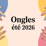 Image ongle ete 2026 tendances manucure estivale